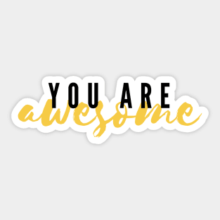 You Are Awesome! Sticker